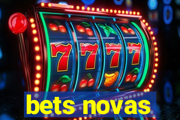 bets novas